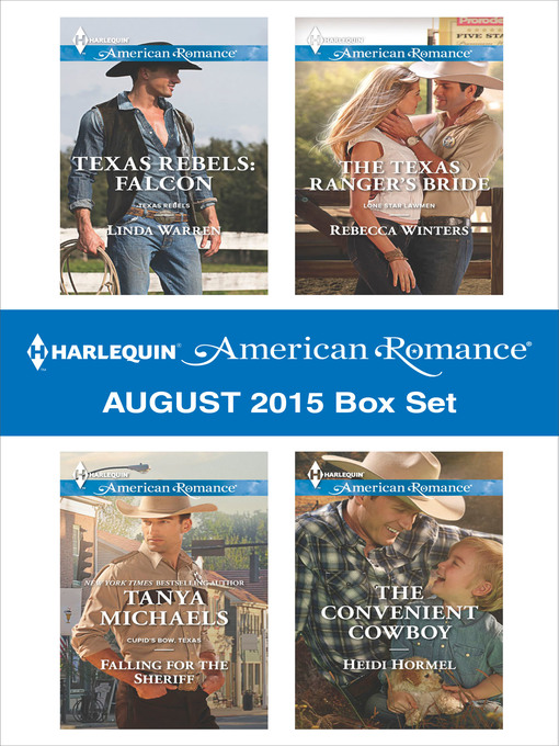 Title details for Harlequin American Romance August 2015 Box Set: Texas Rebels: Falcon\Falling for the Sheriff\The Texas Ranger's Bride\The Convenient Cowboy by Linda Warren - Available